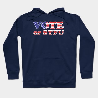 Vote or STFU Hoodie